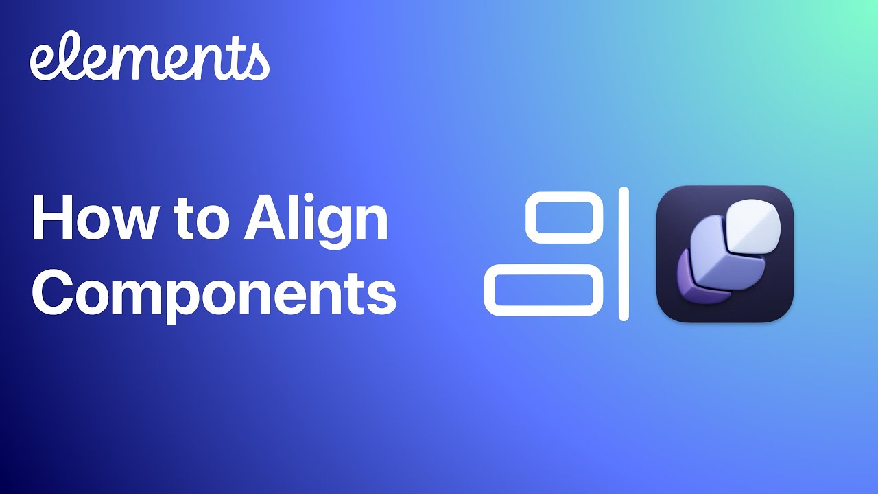 How to Align Components in Elements